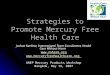 Strategies to Promote Mercury Free Health Care Joshua Karliner, International Team Coordinator, Health Care Without Harm  