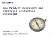 1 New Product Oversight and Strategic Initiative Oversight Dolores Atallo Firm Director, Deloitte April, 2011
