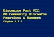 Discourse Part VII: DB Community Discourse Practices & Manners Chapter 4.3.6