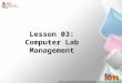 Lesson 03: Computer Lab Management. LEARNING AREA : Computer Parts & Components