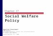 Chapter 17 Social Welfare Policy Pearson Education, Inc. © 2006 American Government 2006 Edition (to accompany Comprehensive, Alternate, Texas, and Essentials