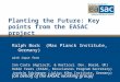 Planting the Future: Key points from the EASAC project Ralph Bock (Max Planck Institute, Germany) with input from Ian Crute (Agricult. & Horticul. Dev