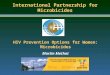 HIV Prevention Options for Women: Microbicides Martin Methot August 10, 2006 International Partnership for Microbicides