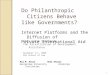 1 Do Philanthropic Citizens Behave like Governments? Internet Platforms and the Diffusion of Private International Aid Raj M. DesaiHomi Kharas Georgetown