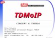 Intro to TDMoIP2.ppt Slide 1 TDMoIP Eitan Schwartz Vice President and General Manager, TDMoIP Technologies RAD Data Communications Inc. Email: eitan@radusa.comPh: