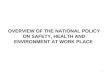 1 OVERVIEW OF THE NATIONAL POLICY ON SAFETY, HEALTH AND ENVIRONMENT AT WORK PLACE