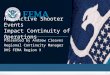 1 How Active Shooter Events Impact Continuity of Operations Presented by Andrew Cleaves Regional Continuity Manager DHS FEMA Region X