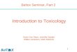 Introduction to Toxicology Koen Van Deun, Jennifer Sasaki, Walter Janssens, Mark Martens Beltox Seminar, Part 2 1