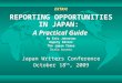 EXTRA! REPORTING OPPORTUNITIES IN JAPAN: A Practical Guide By Eric Johnston Deputy Editor The Japan Times Osaka bureau Japan Writers Conference October