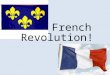 Revolution! French. SHORT TERM causes - Events that happen to trigger an event LONG TERM causes -events that happen over a long period of time