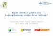 Experimental games for strengthening collective action? Learning from field experiments in India and Colombia