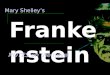 Frankenstein NOTES on the novel Mary Shelley’s. Introduction Written by Mary Shelley in the early 1800s Classified under two genres: Gothicism and science