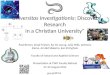 “Universitas Investigationis: Discovery Research in a Christian University” Paul Brown, Chad Friesen, Ka Yin Leung, Julia Mills, Anthony Siame, Arnold