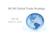 NE WI Global Trade Strategy APA-WI March 1, 2012