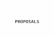 PROPOSALS. A mode of written communication to initiate a proposed course of action