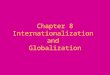 Chapter 8 Internationalization and Globalization