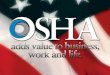 OSHA - OCCUPATIONAL SAFETY and HEALTH ADMINISTRATION Barbara Smith –Industrial Hygienist Calumet City Area Office –(708) 891-3800