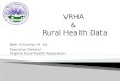 Beth O’Connor, M. Ed. Executive Director Virginia Rural Health Association VRHA & Rural Health Data