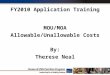 1 FY2010 Application Training MOU/MOA Allowable/Unallowable Costs By: Therese Neal