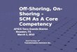 Off-Shoring, On-Shoring - SCM As A Core Competency Bob Forshay, VP Transformance Advisors Inc. Bob Forshay, VP Transformance Advisors Inc. APICS Terra