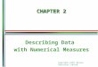 Copyright ©2011 Nelson Education Limited. Describing Data with Numerical Measures CHAPTER 2