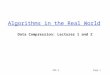 296.3Page 1 Algorithms in the Real World Data Compression: Lectures 1 and 2
