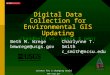 science for a changing world Digital Data Collection for Environmental GIS Updating (handheld vs. paper & pen) Beth M. Wrege bmwrege@usgs.gov 