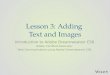 Lesson 3: Adding Text and Images Introduction to Adobe Dreamweaver CS6 Adobe Certified Associate: Web Communication using Adobe Dreamweaver CS6