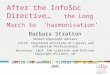 After the InfoSoc Directive… the Long March to ‘harmonisation’ Barbara Stratton Senior Copyright Adviser CILIP: Chartered Institute of Library and Information