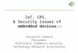 -1- IoT, CPS, & Security issues of embedded devices Yasuyoshi Uemura President Electronic Commerce Security Technology Research Association July 8 th 2015,