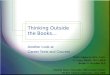 Thinking Outside the Books… Another Look at Career Texts and Courses Beth Lulgjuraj, M.S., Ed.S. V. Casey Dozier, M.S., Ed.S. Brook G. Serrano, B.A. Florida