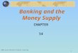 1 Banking and the Money Supply CHAPTER 14 © 2003 South-Western/Thomson Learning