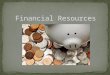 What are your current sources of income? Income SourcesExamples money received as a result of personal effort, time, or other personal resources money