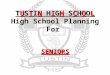 TUSTIN HIGH SCHOOL SENIORS TUSTIN HIGH SCHOOL High School Planning For SENIORS