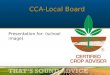 THAT’S SOUND ADVICE Presentation for: (school image) CCA-Local Board