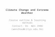 Climate Change and Extreme Weather Course outline & learning methods Contact: Dr. Wen ZHOU (wenzhou@cityu.edu.hk)