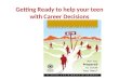 Getting Ready to help your teen with Career Decisions