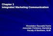 Chapter 1 Integrated Marketing Communication Khondaker Sazzadul Karim Associate Professor, Marketing Faculty of Business, NUB