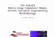 Ontologies Reasoning Components Agents Simulations The KobrA2 Multi-View Component Model Driven Software Engineering Methodology Jacques Robin