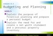 © 2010 South-Western, Cengage Learning SLIDE 1 Chapter 8 Lesson 8.1 Budgeting and Planning GOALS Explain the purpose of financial planning and prepare