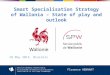 DIRECTION DE LA POLITIQUE ECONOMIQUE Smart Specialisation Strategy of Wallonia – State of play and outlook 18 May 2015, Brussels Florence HENNART