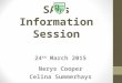 SATs Information Session 24 th March 2015 Nerys Cooper Celina Summerhays