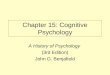 Chapter 15: Cognitive Psychology A History of Psychology (3rd Edition) John G. Benjafield