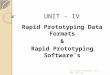 UNIT - IV Rapid Prototyping Data Formats & Rapid Prototyping Software’s Dr. Sriram Venkatesh, Prof., MED, UCE, OU