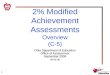2% Modified Achievement Assessments Overview (C-5) Ohio Department of Education Office of Assessment September 2008 09-05-08 1