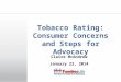 Claire McAndrew January 23, 2014 Tobacco Rating: Consumer Concerns and Steps for Advocacy