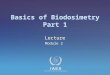 IAEA International Atomic Energy Agency Basics of Biodosimetry Part 1 Lecture Module 2