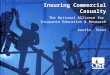 Insuring Commercial Casualty The National Alliance for Insurance Education & Research Austin, Texas