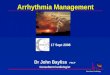 West Herts Cardiology Arrhythmia Management Dr John Bayliss FRCP Consultant Cardiologist 17 Sept 2008