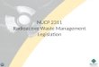 NUCP 2311 Radioactive Waste Management Legislation 1